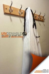 Undeniable The Guide to Getting into Medical School or Dental School book cover designed by fivenson studios